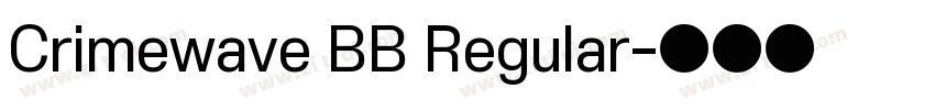 Crimewave BB Regular字体转换